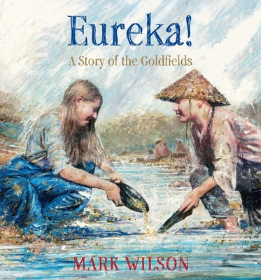 Eureka!: A story of the goldfields (Hardcover)