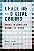 Cracking the Digital Ceiling