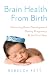 Brain Health From Birth by Rebecca Fett