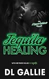 Tequila Healing (The Liquor Cabinet #2) Tequila Healing (The Liquor Cabinet #2)