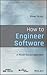 How to Engineer Software: A...
