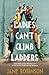 Ladies Can't Climb Ladders: Early Adventures of Working Women, the Professional Life and the Glass Ceiling