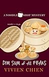 Dim Sum of All Fears by Vivien Chien