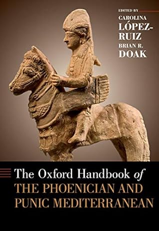 The Oxford Handbook of the Phoenician and Punic Mediterranean (Oxford Handbooks)