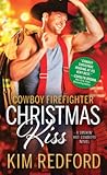 Cowboy Firefighter Christmas Kiss by Kim Redford