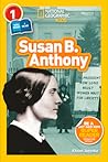 National Geographic Readers: Susan B. Anthony National Geographic Readers: Susan B. Anthony