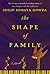The Shape of Family by Shilpi Somaya Gowda