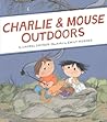Charlie & Mouse Outdoors by Laurel Snyder