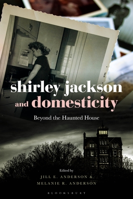 Shirley Jackson and Domesticity: Beyond the Haunted House (Hardcover)