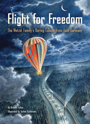 Flight for Freedom: The Wetzel Family’s Daring Escape from East Germany (Hardcover)