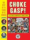 Choke Gasp! the Best of 75 Years of EC Comics by William M. Gaines