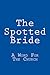 The Spotted Bride by Matt Langdon
