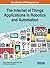 Handbook of Research on the Internet of Things Applications in Robotics and Automation (Advances in Computational Intelligence and Robotics)