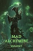 Mad Alchemist, Volume 1
