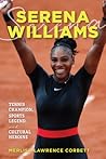 Serena Williams: Tennis Champion, Sports Legend, and Cultural Heroine