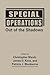 Special Operations: Out of the Shadows