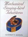 Mechanical Singing Bird Tabatières by Geoffrey T. Mayson