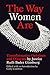 The Way Women Are: Transformative Opinions and Dissents by Justice Ruth Bader Ginsburg