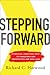Stepping Forward: A Positive, Practical Path to Transform Our Communities and Our Lives