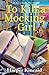 To Kill a Mocking Girl (Bookbinding Mystery #1) by Harper Kincaid