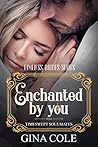 Enchanted by You by Ginny Sterling Enchanted by You by Ginny Sterling