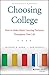 Choosing College: How to Make Better Learning Decisions Throughout Your Life