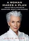 Book cover for A Woman Makes a Plan: Advice for a Lifetime of Adventure, Beauty, and Success