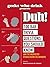 Geeks Who Drink Presents: Duh!: 100 Bar Trivia Questions You Should Know (And the Unexpected Stories Behind the Answers)