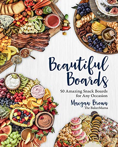 Beautiful Boards:50 Amazing Snack Boards for Any Occasion (Kindle Edition)