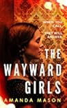 The Wayward Girls by Amanda Mason