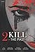2Kill: The Past