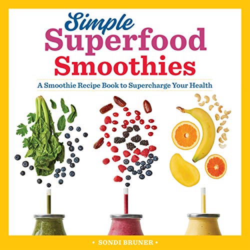 Simple Superfood Smoothies: A Smoothie Recipe Book to Supercharge Your Health (Kindle Edition)