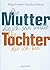 Die Mutter, die ich sein wo...