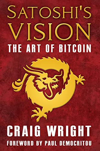 Satoshi's Vision: The Art of Bitcoin (Kindle Edition)