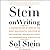 Stein on Writing: A Master Editor of Some of the Most Successful Writers of Our Century Shares His Craft Techniques and Strategies