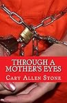 Through a Mother's Eyes by Cary Allen Stone