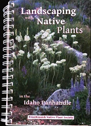 Landscaping with Native Plants in the Idaho Panhandle (Spiral-bound)