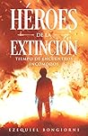 Héroes de la Extinción by Ezequiel Bongiorni Héroes de la Extinción by Ezequiel Bongiorni