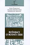 Bošnjaci o Bosni ...