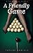 A Friendly Game: A Steamy T...