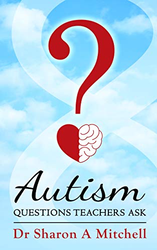 Autism Questions Teachers Ask (Kindle Edition)