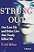Strung Out: One Last Hit and Other Lies that Nearly Killed Me