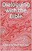 Dialoguing with the Bible