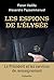 Les Espions de l'Elysée: Le Président et les services de renseignement (ACTUALITE SOCIE)