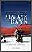 Always Another Dawn (Annotated): The Story of a Rocket Test Pilot