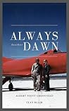 Always Another Dawn (Annotated): The Story of a Rocket Test Pilot Always Another Dawn (Annotated): The Story of a Rocket Test Pilot
