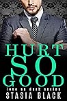 Hurt So Good by Stasia Black