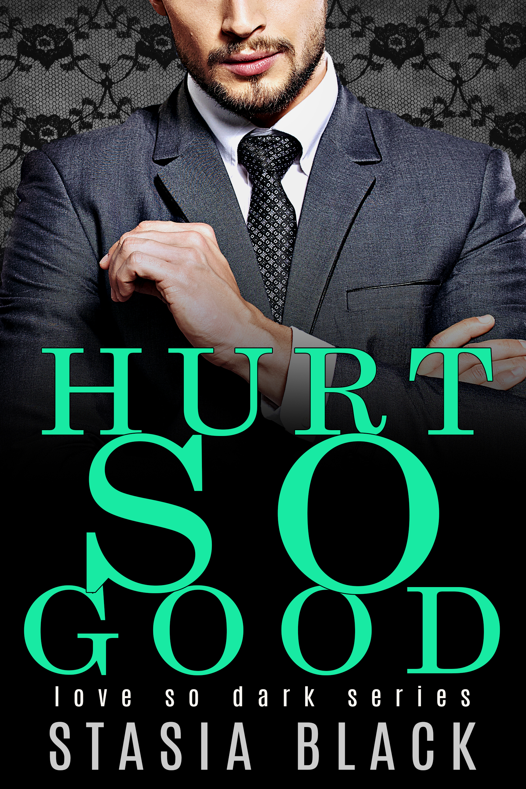 Hurt So Good (Love so Dark, #3)