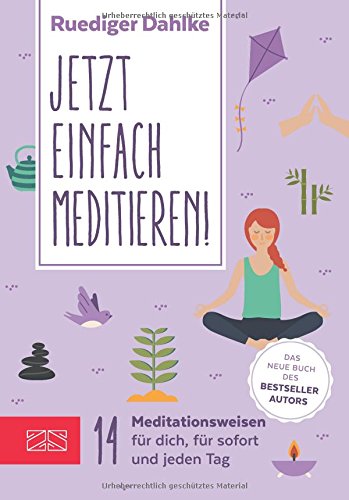 Jetzt einfach meditieren: 14 Meditationsweisen für dich, für sofort und jeden Tag (Paperback)