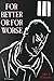 For Better or for Worse